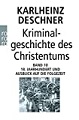 Kriminalgeschichte des Christentums 10: 18. Jahrhundert und Ausblick auf die Folgezeit