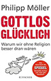 Gottlos glücklich: Warum wir ohne Religion besser dran wären