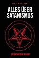 Alles über Satanismus: Der Satanische Glaube